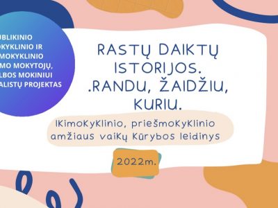Kūrybinis projektas „Rastų daiktų istorijos“ Kūrybinis projektas „Rastų daiktų istorijos“