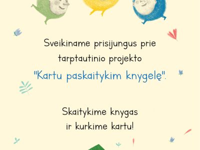 Tarptautinis projektas ,,KARTU PASKAITYKIM KNYGELĘ“ Tarptautinis projektas ,,KARTU PASKAITYKIM KNYGELĘ“