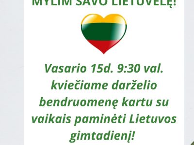 KVIETIMAS DALYVAUTI RENGINYJE „MYLIM SAVO LIETUVĖLĘ” KVIETIMAS DALYVAUTI RENGINYJE „MYLIM SAVO LIETUVĖLĘ”