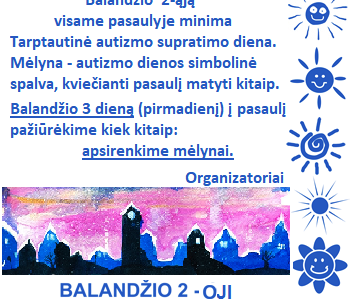 Balandžio 2 – Pasaulinė autizmo supratimo diena Balandžio 2 – Pasaulinė autizmo supratimo diena