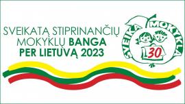 Mes – nacionalinio renginio „Sveikatą stiprinančių mokyklų banga per Lietuvą 2023“ dalyviai