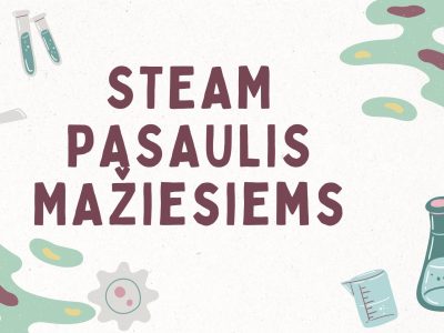 Ugdomasis būrelis „STEAM pasaulis mažiesiems“